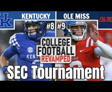 #8 Kentucky vs #9 Ole Miss (First Round) - SEC Tournament - College Football Revamped