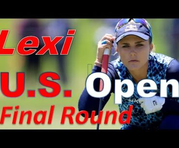 Lexi Thompson US Open Final Round