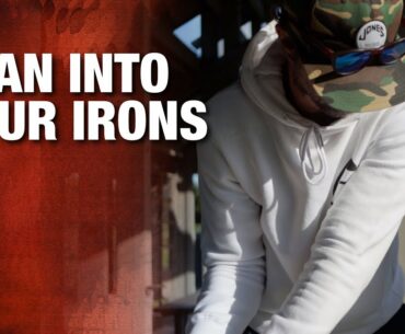 Lean Into Your Irons