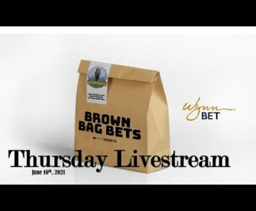 Brown Bag Bets - June 10th