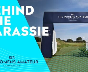 Behind the Barassie | The 2021 Women's Amateur Championship