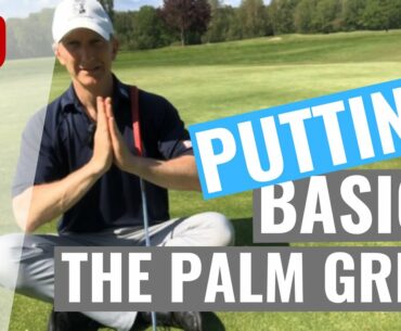 Putting basics “the palm to palm grip”