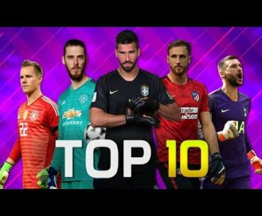 Top 10 Goalkeepers In Football 2018/2019