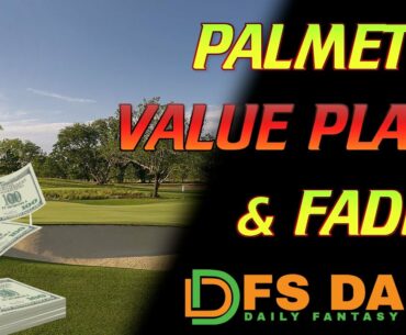 PALMETTO CHAMPIONSHIP NUGGETS - Plays & Fades - PGA Lineup Help For DFS | DraftKings & FanDuel