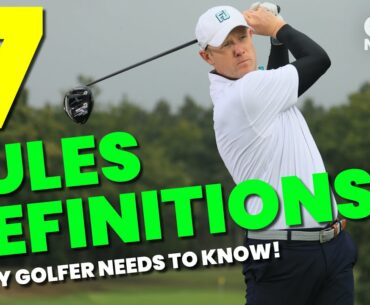 7 RULES DEFINITIONS... EVERY GOLFER NEEDS TO KNOW!!