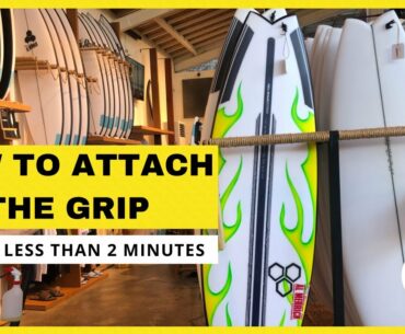 HOW to ATTACH the GRIP to your SURFBOARD