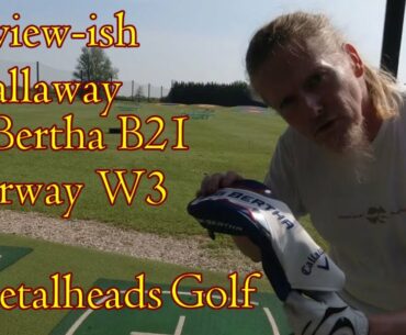 Review-ish of the Callaway Big Bertha Fairway wood 3, 15 degrees
