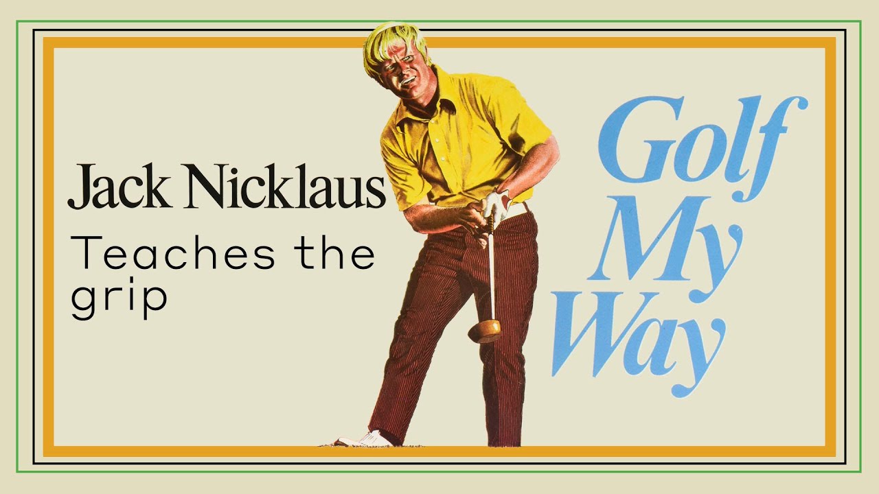 Jack Nicklaus teaches the grip - Golf My Way - FOGOLF - FOLLOW GOLF