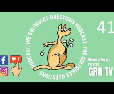 Episode FORTY-ONE The GolfRules Questions Podcast - Golf Rules Explained
