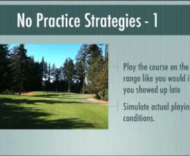 Golf No Practice Strategies: Tips 1-5