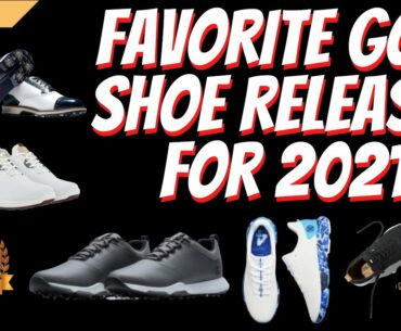 The Best Golf Shoe Releases For 2021 | Breaking Down Our Favorite Golf Shoes Coming Out This Year!