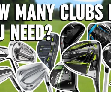How Many Golf Clubs Do You Need?