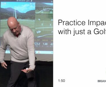 Practice Impact with just a Golf Ball