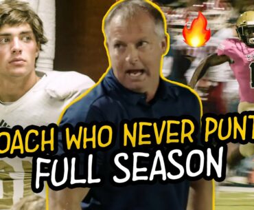 This Coach NEVER PUNTS! The NICK SABAN Of High School Has His Own Reality Show! Full First Season!