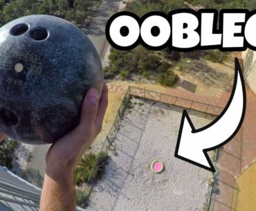 BOWLING BALL Vs. OOBLECK from 45m!