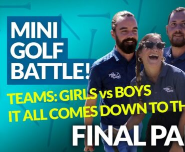 MINI GOLF BATTLE: GIRLS vs BOYS at Quinta do Lago...EPIC Hole in One!!! [FINAL PART]