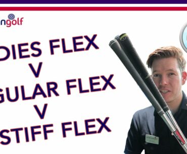 Whats the difference in shaft flex? | Ladies v Regular v X-Stiff | American Golf