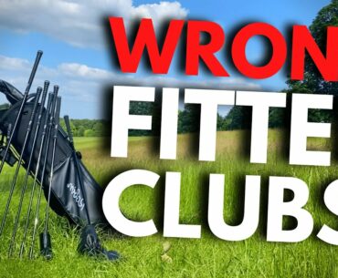 USING THE WRONG FITTED GOLF CLUBS!?