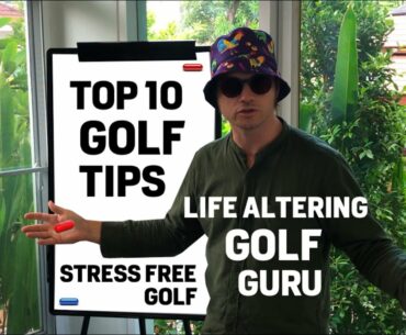 Stress Free Golf TOP 10 Tips to Easy Golf without Hitting a Ball