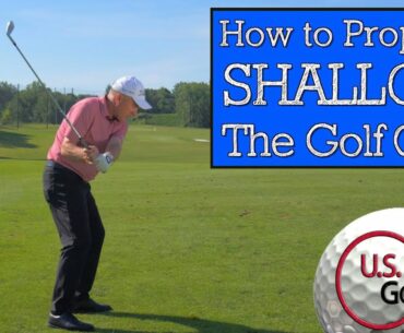 How to Shallow the Golf Club Properly