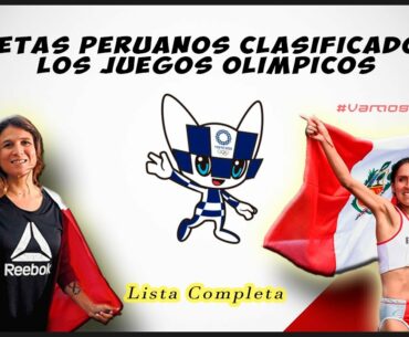 LOS PERUANOS EN TOKIO - ATLETAS PERUANOS CLASIFICADOS A LOS JUEGOS OLIMPICOS