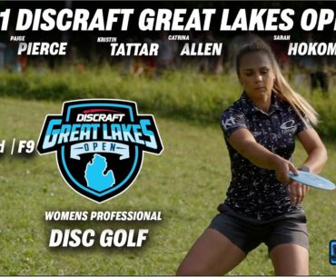2021 Discraft Great Lakes Open | FINAL RD F9 | FPO LEAD | Pierce, Tattar, Allen, Hokom | Gkpro