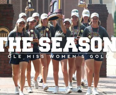 The Season: Ole Miss Women's Golf - National Champions (2021)