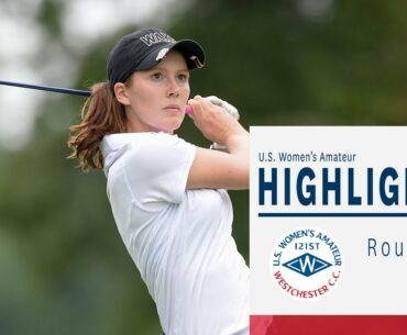 Highlights: 2021 U.S. Women's Amateur - Round of 64