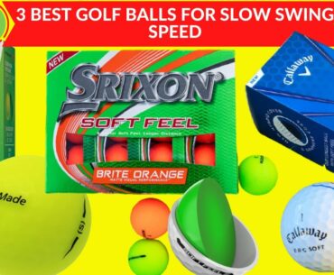TOP 3 BEST GOLF BALLS FOR SLOW SWING SPEED IN 2021 | BEST SOFT GOLF BALL FOR SLOW SWING SPEED