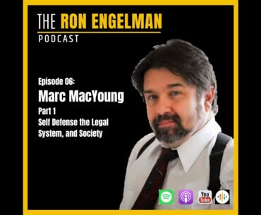 Ron Engelman Podcast #06 - Marc MacYoung Pt 1