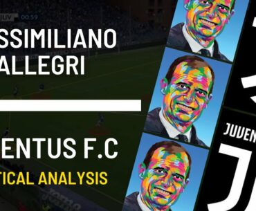 Massimiliano Allegri: His Juventus F.C philosophy explained | Tactical Analysis