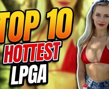 Top 10 Hottest LPGA