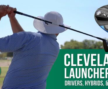 NEW CLUBS! Cleveland Launcher XL Drivers, Hybrids, & Woods
