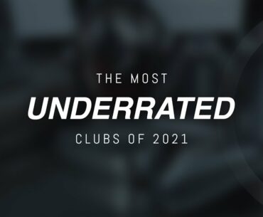 The MOST UNDERRATED GOLF CLUBS of 2021