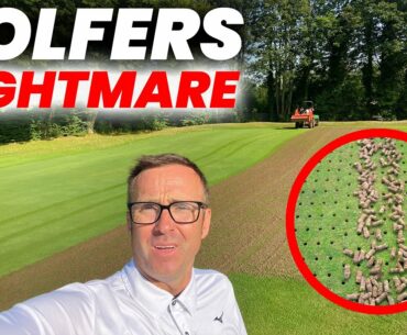 GREENS AERATION - EVERY GOLFERS NIGHTMARE!!