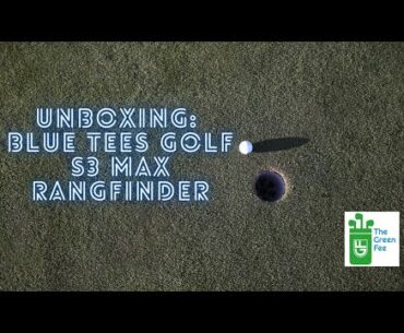 Blue Tees Golf S3 Max Rangefinder: Unboxing
