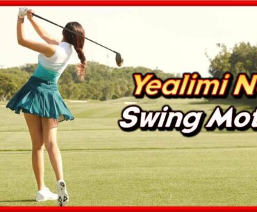 LPGA Hot Rookie "Yealimi Noh" Beautiful Swing & Slow Motions