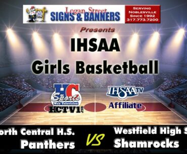 IHSAA Girls Basketball Varsity | North Central vs Westfield