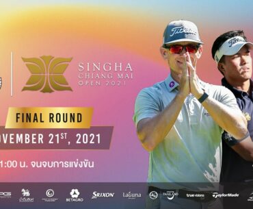 Live!!! SINGHA CHIANG MAI OPEN 2021 (FINAL ROUND) November 21,2021