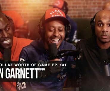 KEVIN GARNETT: MILLION DOLLAZ WORTH OF GAME EPISODE 141