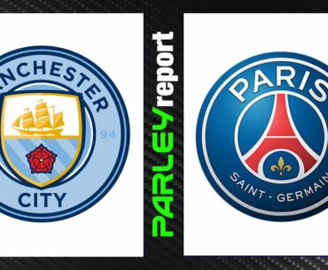 MANCHESTER CITY vs PSG - CHAMPIONS LEAGUE   - PARLEY REPORT en VIVO
