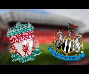 LIVERPOOL V NEWCASTLE LIVE FOOTBALL MATCH