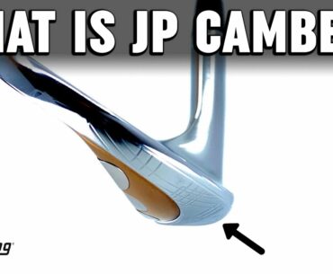 JP Premier Golf Wedges | Discussing JP Camber