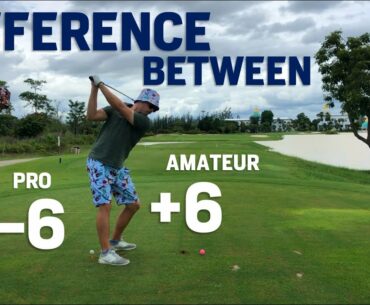 Difference between 6 UNDER and 6 OVER - Pro v Amateur Part 2