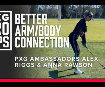 How to Improve Arm-to-Body Connection in a Golf Swing | PXG Ambassadors Alex Riggs & Anna Rawson