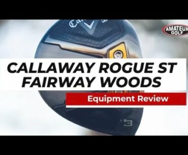 Callaway Rogue ST Fairway Woods Review