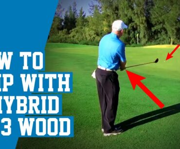 How to Chip with a Hybrid or 3 Wood
