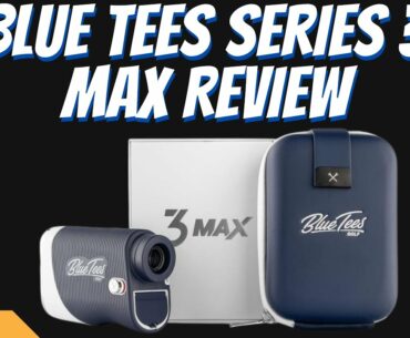Blue Tees Series 3 Max Golf Rangefinder Review | Breaking Down The Latest Rangefinder From Blue Tees