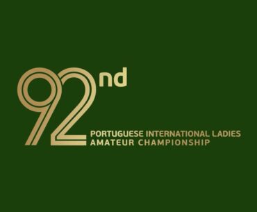 Resumo alargado do 92nd Portuguese International Ladies Amateur Championship