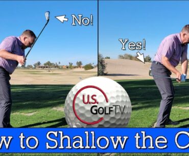 How to Shallow Your Golf Club - The Over the Top Golf Swing Fix